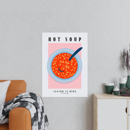 HOT SOUP SEASON IS HERE PRINT